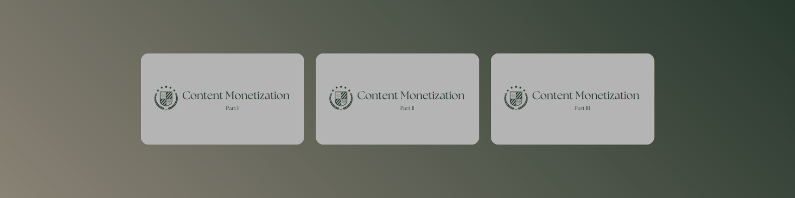 Content Monetization curriculum — Parts I, II, III
